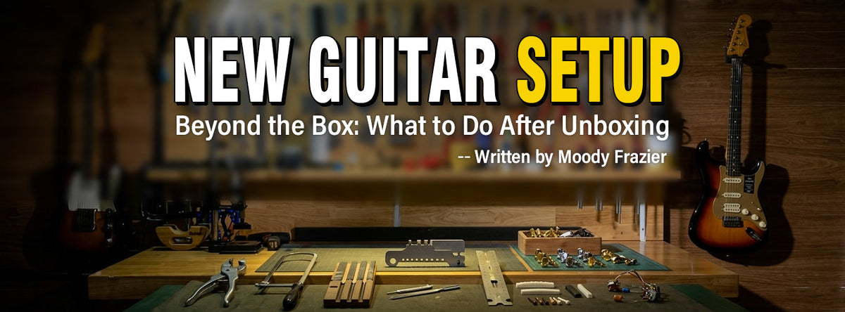 Guitar Burn‑In: What to Do With a Brand New Guitar