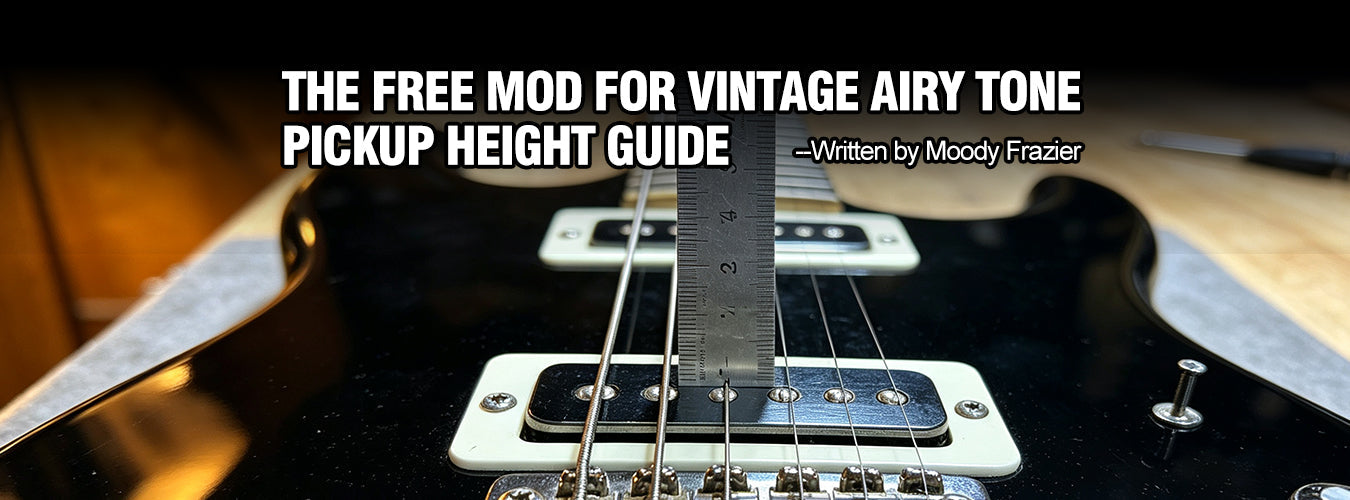 Pickup Height Adjustment: The Definitive Guide to Vintage, Airy Tone