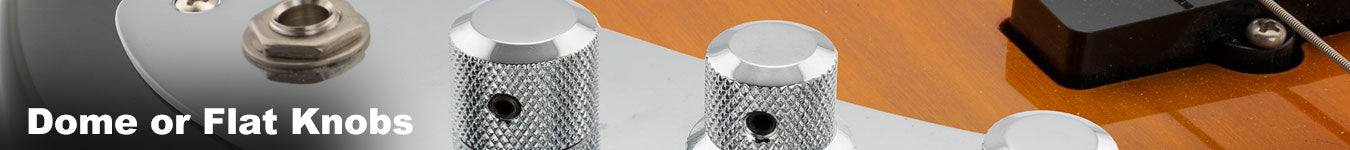 Dome or Flat Knobs - musiclily