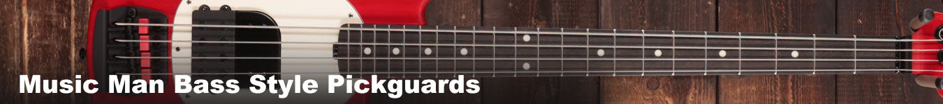 Music Man Bass Style Pickguards